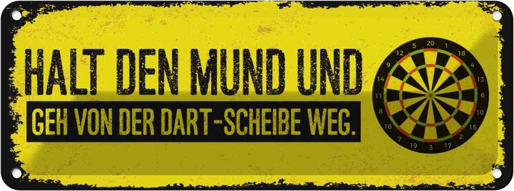 Blechschild 10x27 cm Halt den Mund und geh von Dart Spruch Zitat