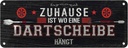 Blechschild 10x27 cm Zuhause ist wo eine Dartscheibe Spruch Zitat