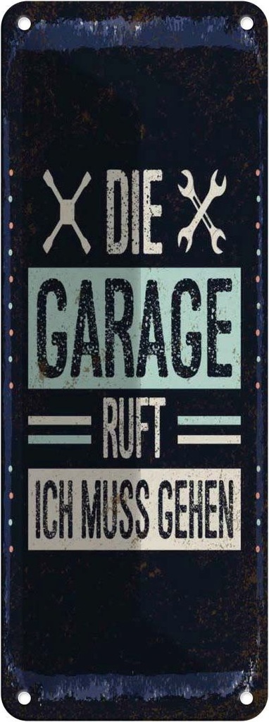 Blechschild 27x10 cm Die Garage ruft ich muss gehen Spruch Zitat