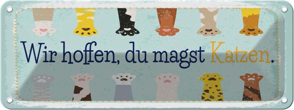 Blechschild 10x27 cm Katze wir hoffen du magst Katzen