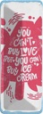 Blechschild 27x10 cm Can´t buy love but Ice Cream