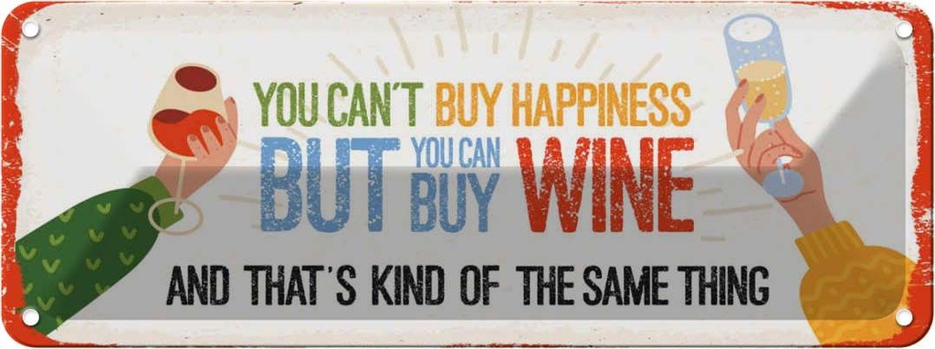 Blechschild 10x27 cm Wein Can´t buy happines but Wine