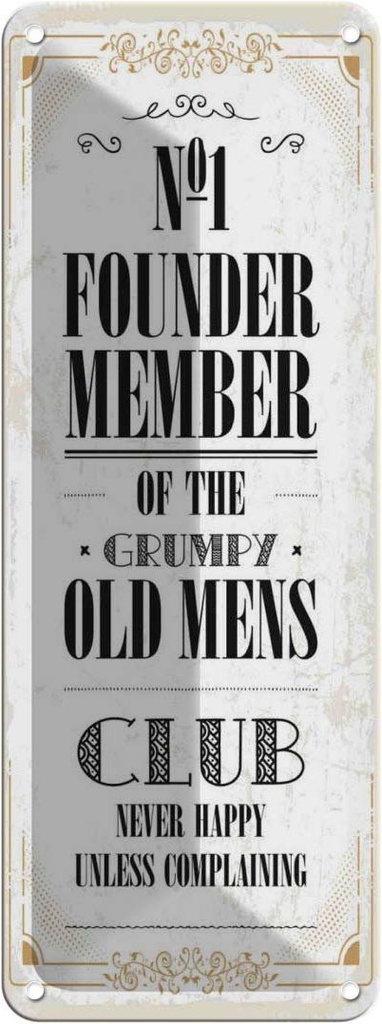 Blechschild 27x10 cm Männer old mens Club Never Happy Spruch Zitat