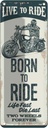 Blechschild 27x10 cm Biker Motorrad born to ride