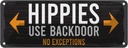 Blechschild 10x27 cm Hippies use backdoor