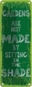 Blechschild 27x10 cm Gardens note made by sitting shade