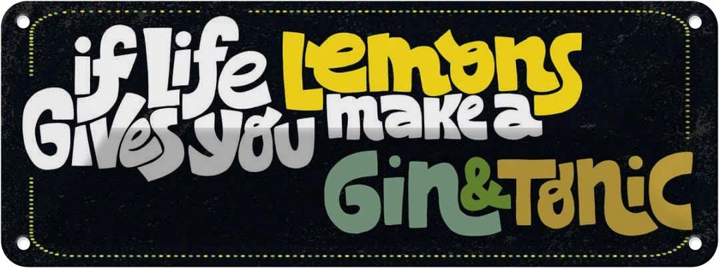 Blechschild 10x27 cm life gives Lemons make Gin & Tonic
