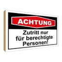 Holzschild 30x40 cm Achtung Zutritt nur berechtigte