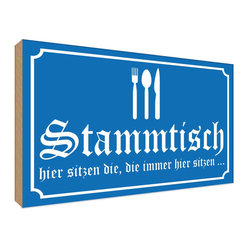 Holzschild 30x40 cm Stammtisch hier sitzen blau Dekoration
