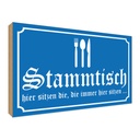 Holzschild 30x40 cm Stammtisch hier sitzen blau Dekoration