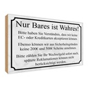Holzschild 30x40 cm Nur Bares ist Wahres Dekoration