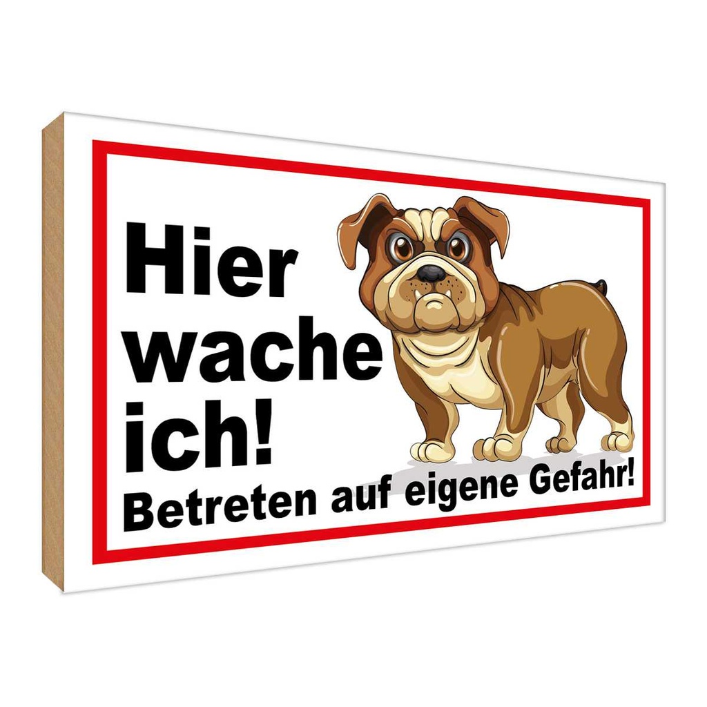 Holzschild 30x40 cm Hier wache ich Hunde Tier Haustier