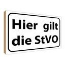 Holzschild 30x40 cm hier gilt StVO Verkehrs Dekoration