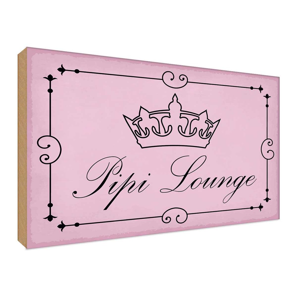 Holzschild 30x40 cm Pipi Lounge Toilette Krone rosa Warnschild Hinweisschild