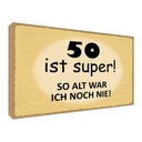 Holzschild 30x40 cm 50 ist Lustig Spaß Spruch Zitat super so alt ich noch nie Witz Humor