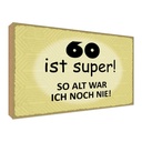 Holzschild 30x40 cm 60 ist Lustig Spaß Spruch Zitat super so alt ich noch nie Witz Humor