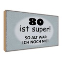 Holzschild 30x40 cm 80 ist super so alt ich noch nie