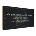 Holzschild 30x40 cm es gibt Menschen Zucker im Mund Spruch Zitat