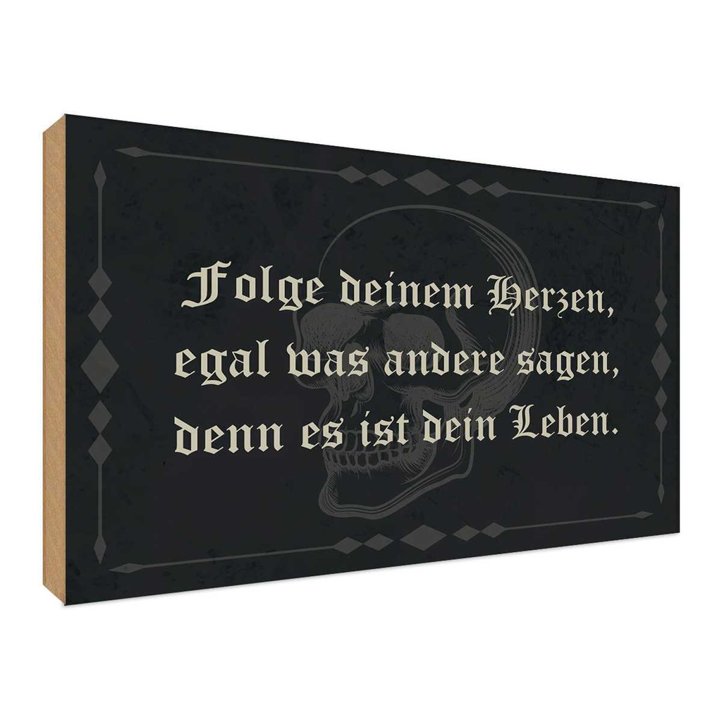Holzschild 30x40 cm folge deinem Herzen egal was Dekoration