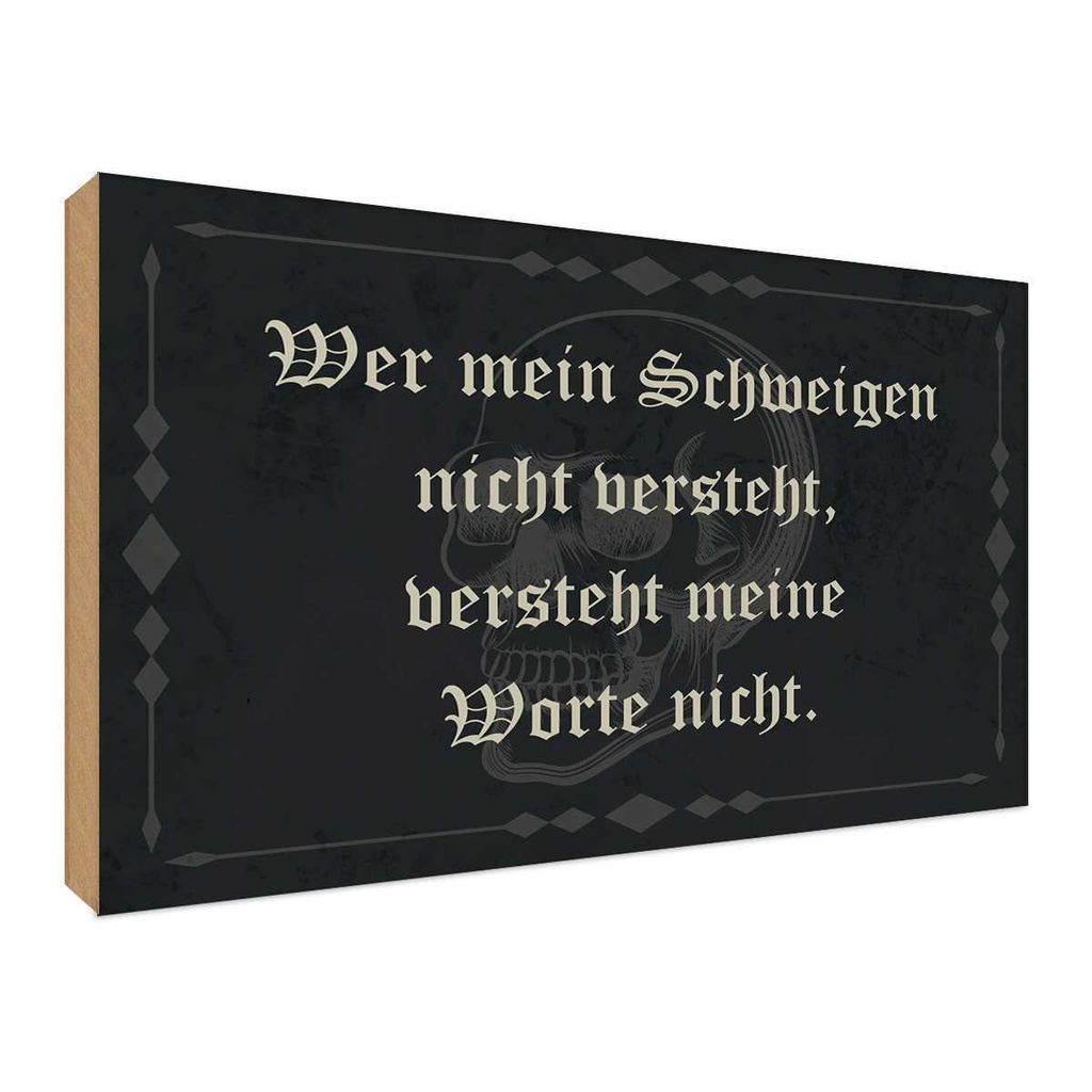 Holzschild 30x40 cm wer Schweigen nicht versteht Dekoration
