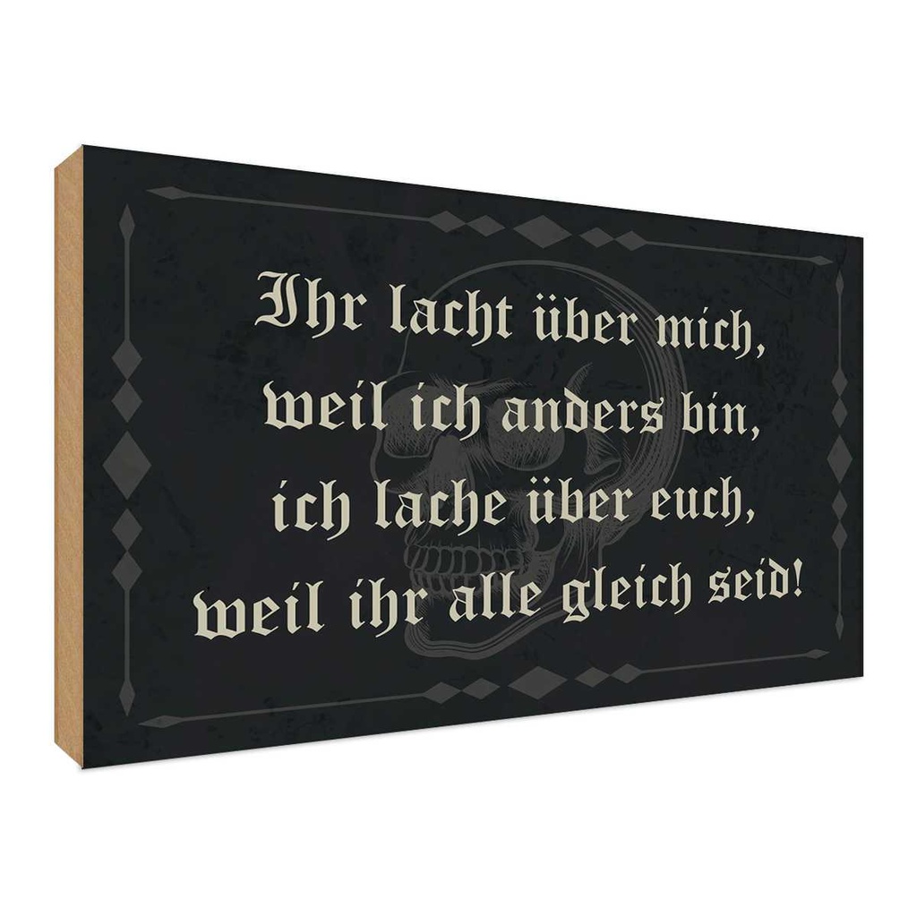 Holzschild 30x40 cm ihr lacht weil ich anders bin Dekoration