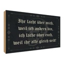 Holzschild 30x40 cm ihr lacht weil ich anders bin Dekoration