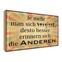 Holzschild 30x40 cm je mehr man sich vergisst desto Spruch Zitat