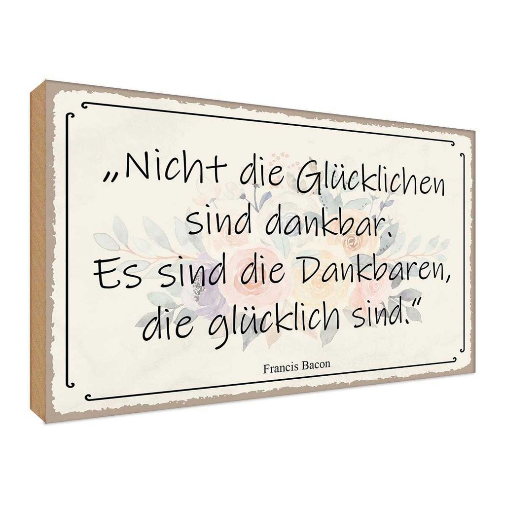 Holzschild 30x40 cm nicht glückliche sind dankbar Dekoration