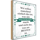 Holzschild 40x30 cm wir sollten tun was glücklich Dekoration