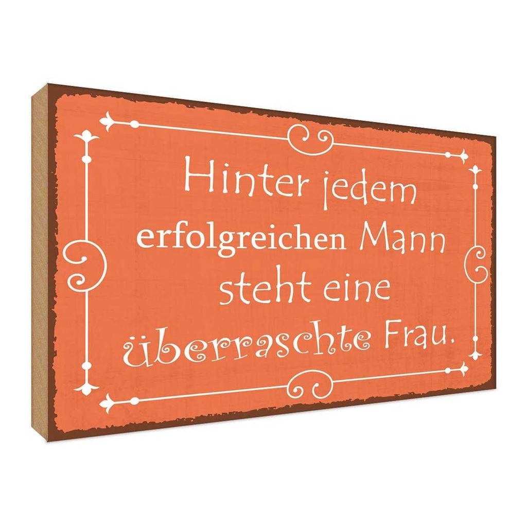 Holzschild 30x40 cm hinter jedem erfolgreichen Mann Spruch Zitat