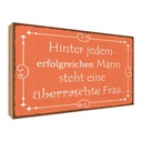 Holzschild 30x40 cm hinter jedem erfolgreichen Mann Spruch Zitat