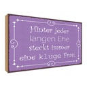 Holzschild 30x40 cm hinter langer Ehe kluge Frau Männer Frauen