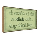 Holzschild 30x40 cm ich verzichte Waage Spiegel Foto Spruch Zitat