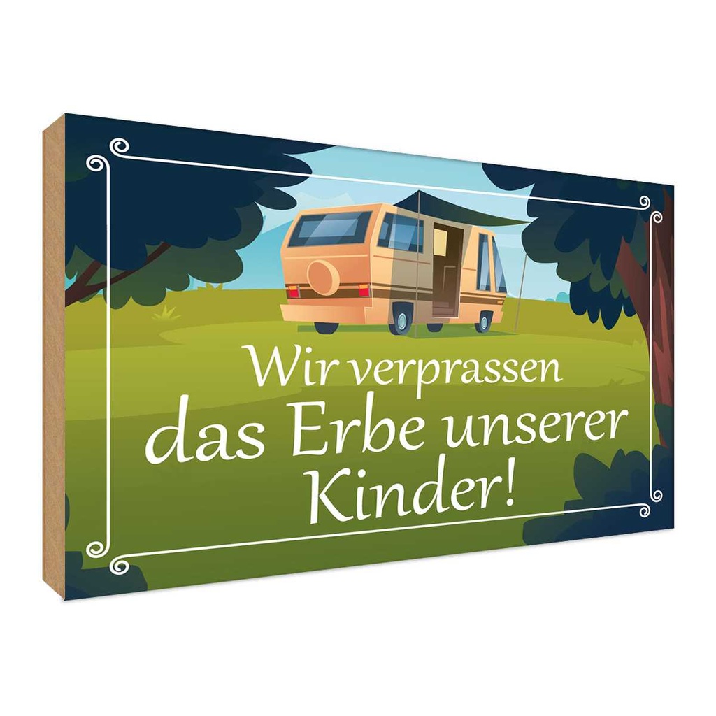 Holzschild 30x40 cm verpassen Erbe unserer Kinder Dekoration