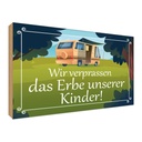Holzschild 30x40 cm verpassen Erbe unserer Kinder Dekoration
