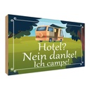 Holzschild 30x40 cm Hotel nein danke ich campe Spruch Zitat