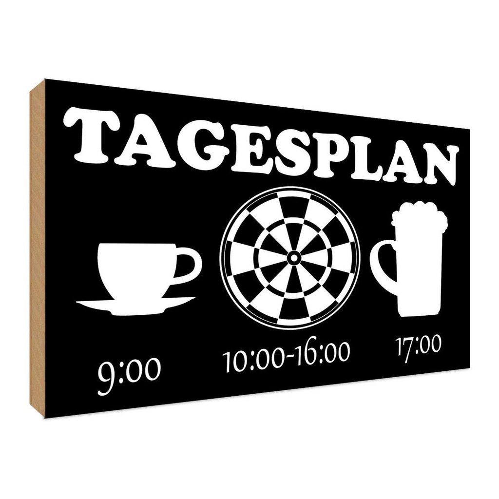 Holzschild 30x40 cm Tagesplan Tasse Dart Bier Spruch Zitat