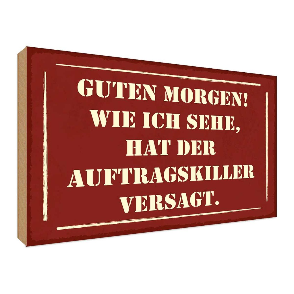 Holzschild 30x40 cm Morgen Auftragskiller versagt Dekoration