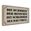 Holzschild 30x40 cm Dummheit schlimmer als Virus Dekoration