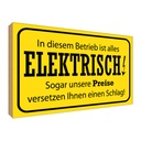 Holzschild 30x40 cm im Betrieb ist alles elektrisch Spruch Zitat