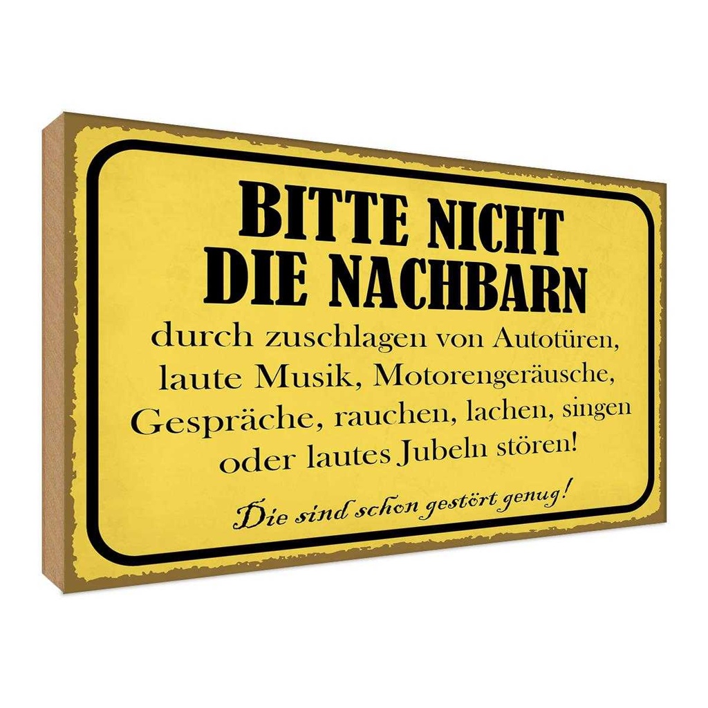 Holzschild 30x40 cm bitte nicht die Nachbarn stören
