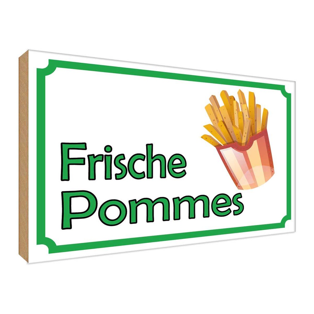 Holzschild 30x40 cm frische Pommes Restaurant Essen Trinken
