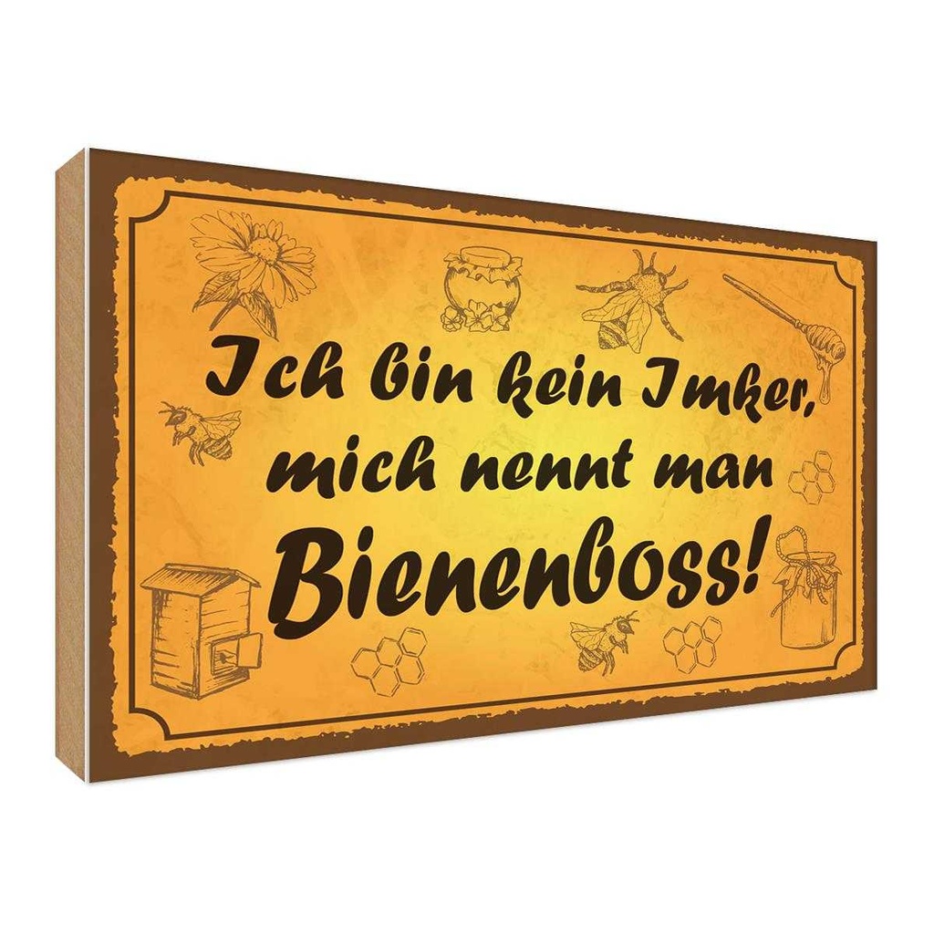 Holzschild 30x40 cm bin kein Imker Bienenboss Dekoration