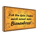 Holzschild 30x40 cm bin kein Imker Bienenboss Dekoration