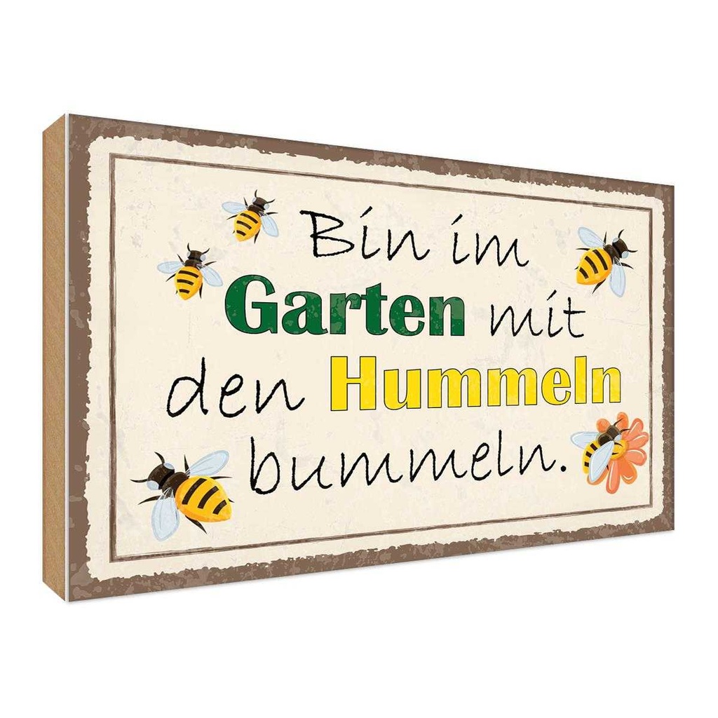 Holzschild 30x40 cm bin im Garten Hummeln bummeln Geschenk