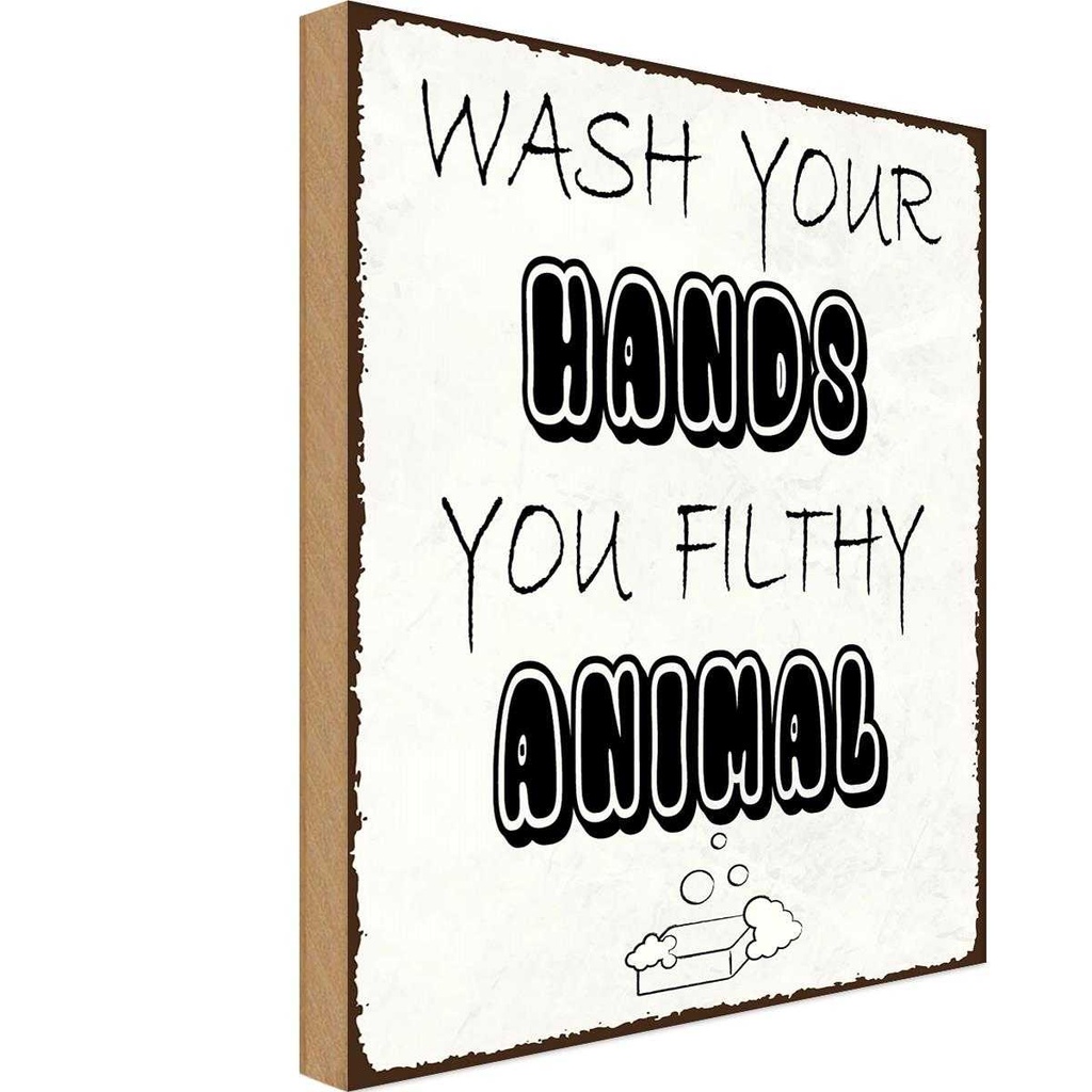 Holzschild 40x30 cm wash your hands filthy animal Warnschild Hinweisschild