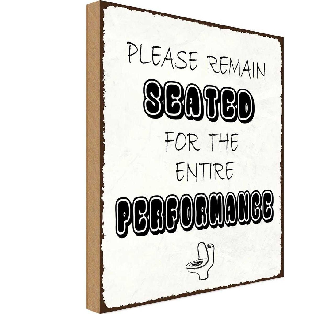 Holzschild 40x30 cm remain seated dir the entire Dekoration