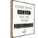 Holzschild 40x30 cm remain seated dir the entire Dekoration