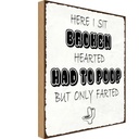 Holzschild 40x30 cm here i sit broken hearted came Dekoration