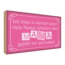 Holzschild 30x40 cm Name Mama gefällt mir am besten Spruch Zitat